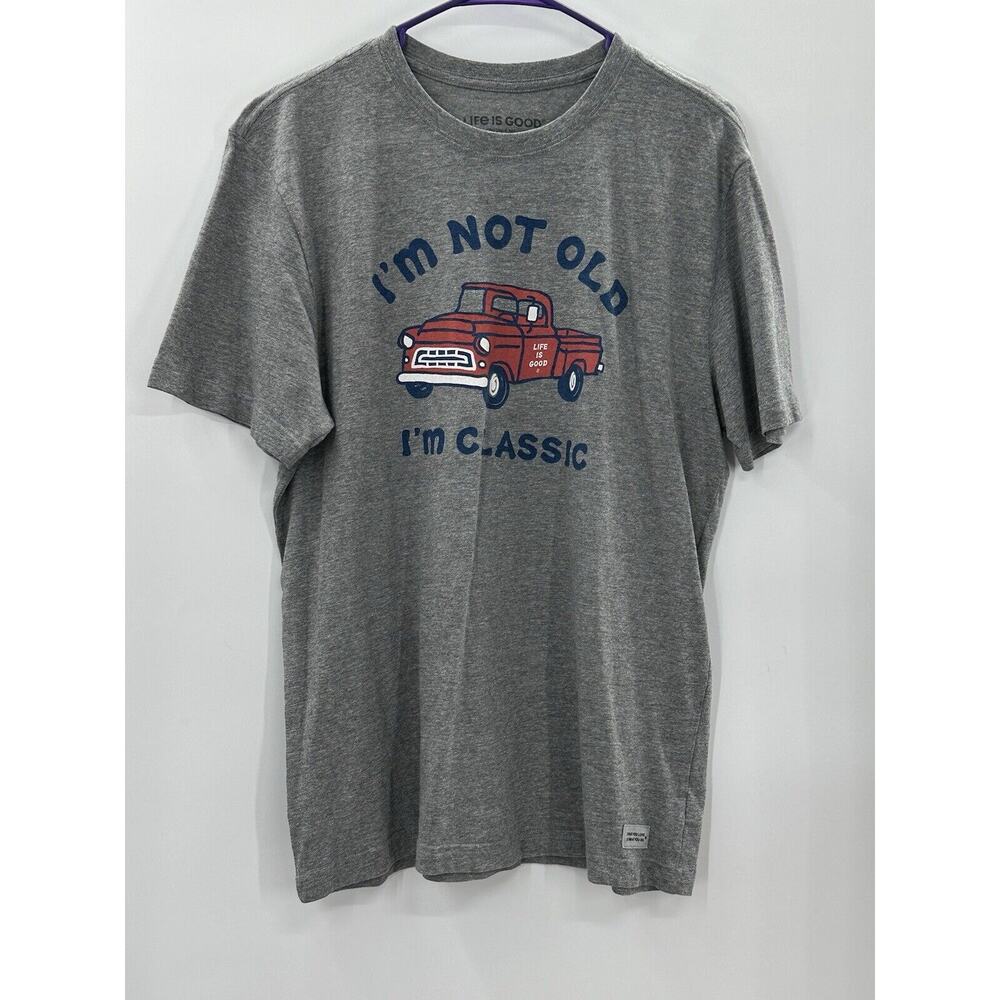 Life Is Good I'm Not Old I'm Classic Gray Shirt Easy Life Pickup Truck L Crusher
